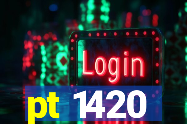pt 1420